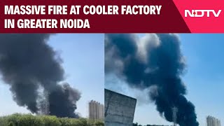 Greater Noida Fire News | Massive Fire At Cooler Factory In Greater Noida