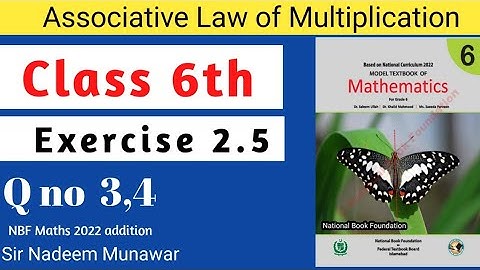Class 6 Exercise 2.5 Q no 3,4    Ex 2.5 NBF Maths  Associative Law Multiplication Sir Nadeem Munawar
