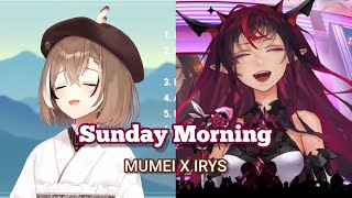 Nanashi Mumei x IRyS - Sunday Morning