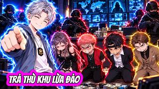 Full | Trả Thù Khu Lừa Đảo! | TTPHH Vietsub
