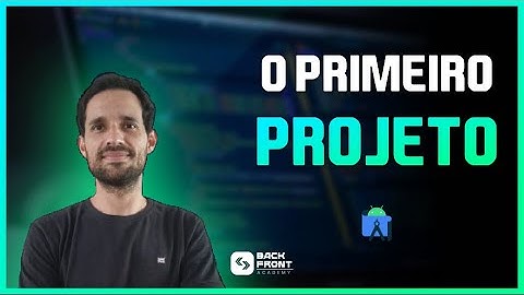 Criando Primeiro Projeto com Android Studio