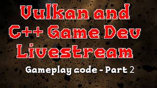 Famous C++ and Vulkan Game Dev - Gameplay code - Part 2 Profile