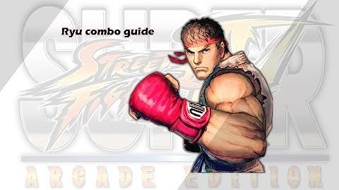 [SSF4AE2012] Ryu Combo Guide