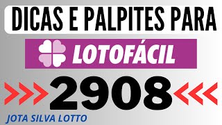 DICAS E PALPITES PARA LOTOFÁCIL 2908