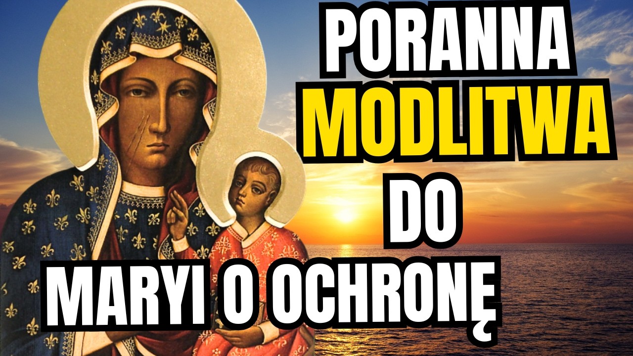 Modlitwa poranna do Maryi o ochronę rodziny
