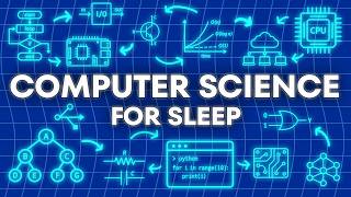 All of Computer Science Explained Slowly For Sleep (2h)