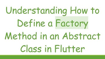 Understanding How to Define a Factory Method in an Abstract Class in Flutter
