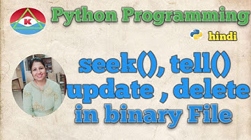 @ 54. PYTHON PROGRAMMING- seek() | tell() & update, append, delete record in binary file.