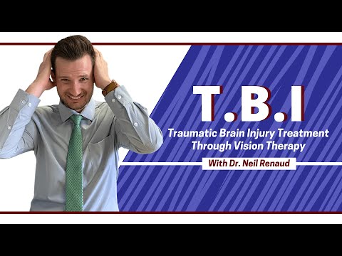 TRAUMATIC BRAIN INJURY - Treatment and Rehabilitation Through Vision Therapy