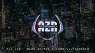 「Funkot Preview」Not You - Alan Walker & Emma Steinbakken「AdieZen 505™」