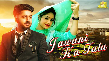 Jawani Ka Tala ( Video ) Mohit Sharma & Sushila Takher  Ravi Chouhan & Manvi Bhardwaj