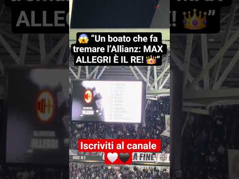 Video ? Allianz in piedi per Allegri: ovazione da brividi!|Juve Milan