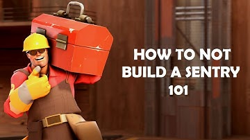 Team Fortress 2: Engineer- How To Not Build A Sentry