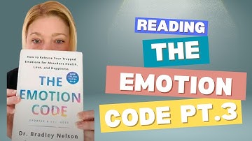 The Emotion Code - reading pt.3!  Energy healing, emotions and the subconscious mind
