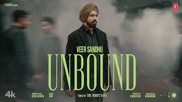 UNBOUND (OFFICIAL MUSIC VIDEO) | VEER SANDHU | LATEST PUNJABI SONGS 2025