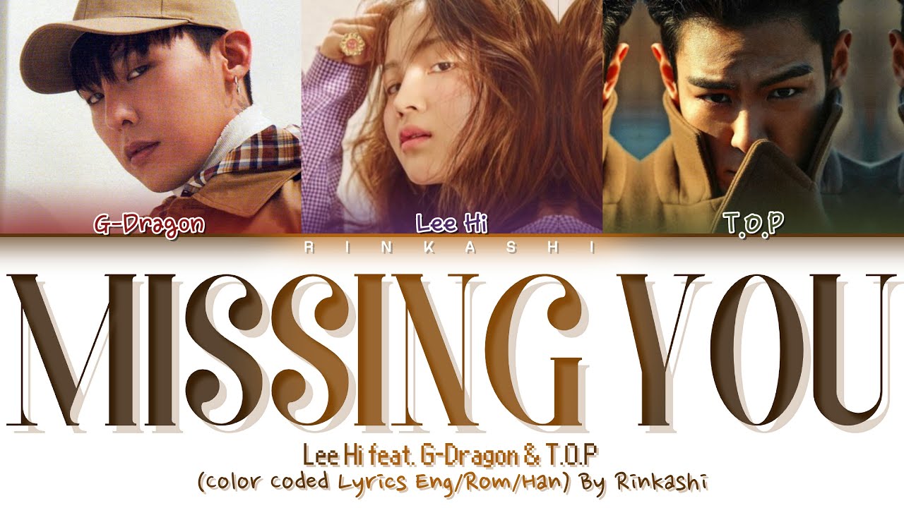 LEE HI   MISSING YOU feat G Dragon  TOP Color Coded Lyrics EngRomHan