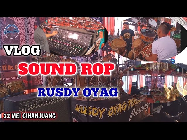 VLOG SOUND ROP / PERSIAPAN PERFOMACE PUSANG RUSDY OYAG 22 MEI CIHANJUANG class=