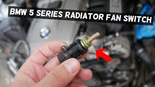 BMW E60 E61 RADIATOR FAN SWITCH REPLACEMENT LOCATION  RADIATOR FAN NOT WORKING, CAR OVERHEATING