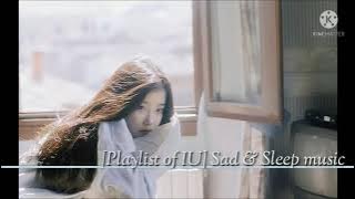 [Playlist of IU] Sad & Sleep music