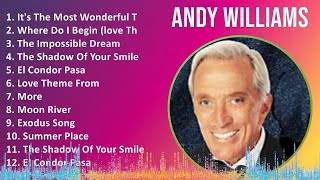 Andy Williams 2024 MIX Favorite Songs - It's The Most Wonderful Time Of The Year, Where Do I Beg...