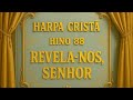 Harpa Cristã Hino 88 "Revela a Nós, Senhor" Instrumental e letra, COMPLETO, orchestra and lyrics