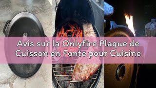 Avis sur la Onlyfire Plaque de Cuisson en Fonte pour Cuisine Extérieure et BBQ, Plaque Plancha Ronde