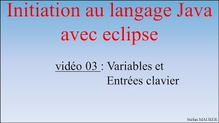 Java avec eclipse - video03 - Variables et entrées clavier