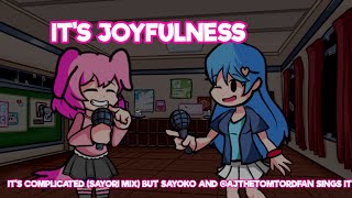 it's Joyfulness - it's complicated (sayori mix) but Sayoko and @ajthetomtordfan6414  sings it