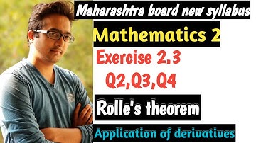 Class 12 Maharashtra board math 2 exercise 2.3| Application of derivatives| Rolle