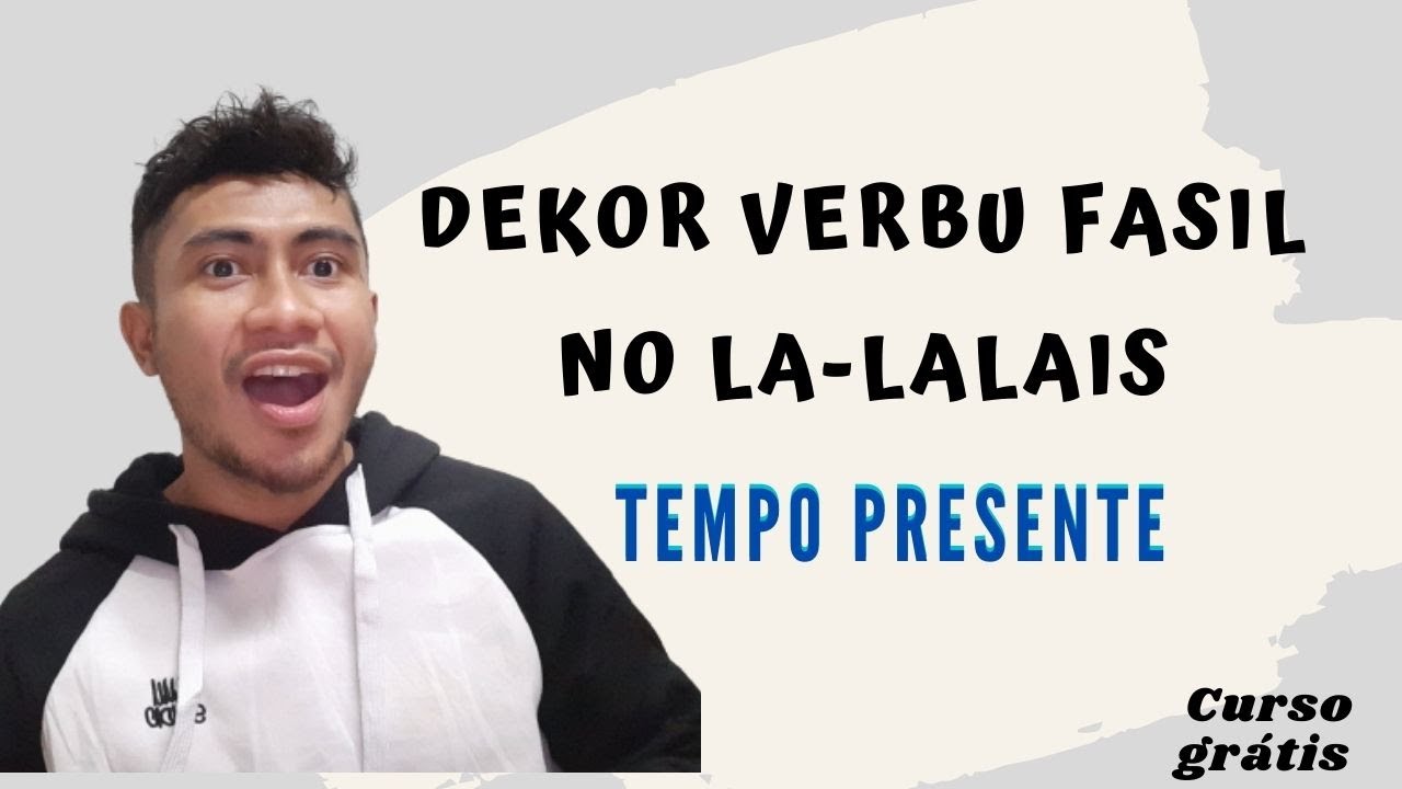 DEKOR VERBO PRESENTE DO INDICATIVO FASIL NO LALAIS