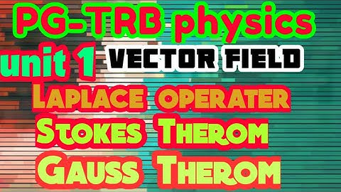 pg trb unit 1 laplace operator ||stoke