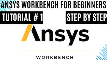 Lec.1 Introduction to Interface and Workflow | ANSYS Workbench Tutorials for Beginners
