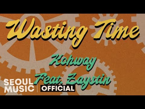 [MV] Kohway - Wasting Time (Feat. ZAYSTIN) / Official Music Video