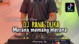 DJ MERANA MEMANG MERANA - RANA DUKA KOPLO FULL BASS
