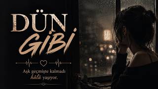 Dün Gibi Duygusal Türkçe Şarkı 2026 🎵 Emotional Turkish Love Song 