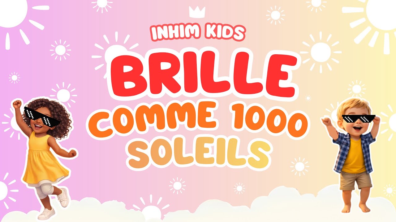 BRILLE COMME 1000 SOLEILS ☀️ - Chanson chrétienne pour enfants (Compo originale)