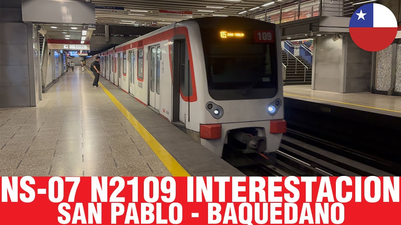 Metro De Santiago | NS-07 N2109 interestacion San Pablo - Baquedano