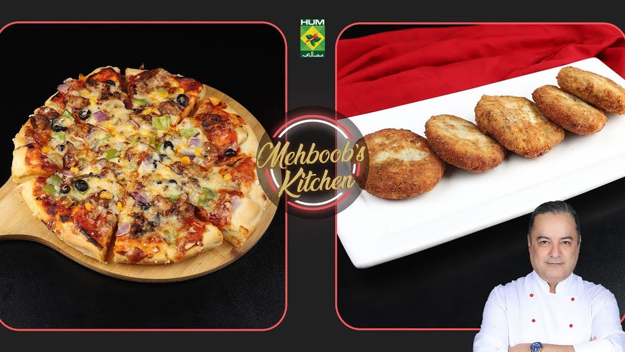 Mahbob S Best Of Mehboob’s Kitchen | Chicken Cutlets & Crust Filled Pizza | Chef ...