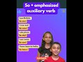 SO + emphasized auxiliary verbs