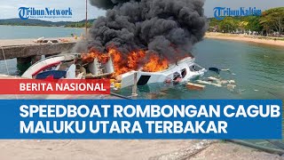 Speedboat Rombongan Cagub Maluku Utara Terbakar di Pelabuhan Bobong Taliabu