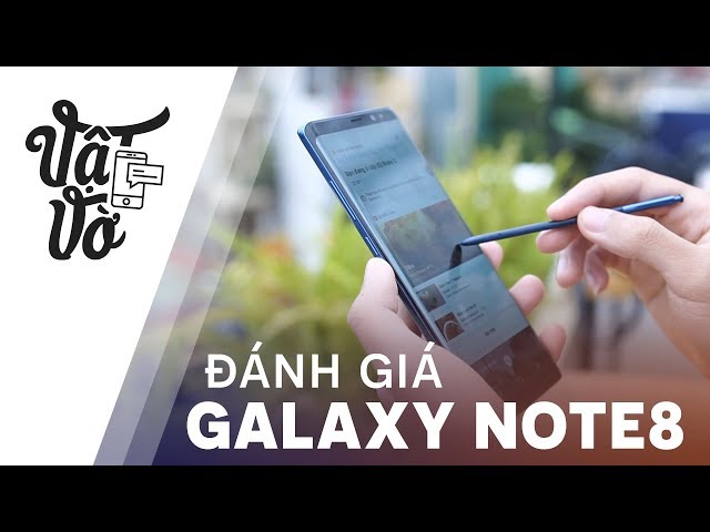 Đánh giá chi tiết Galaxy Note 8: sự quay trở lại ấn tượng