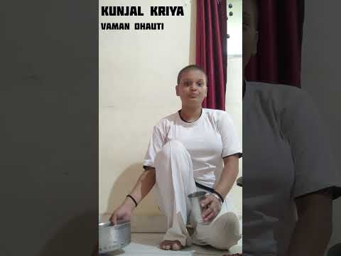 KUNJAL KRIYA VAMAN DHAUTI