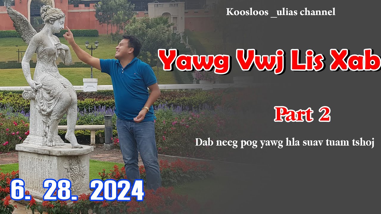 Yawg vwj lis xab Part 2  6/28/2024