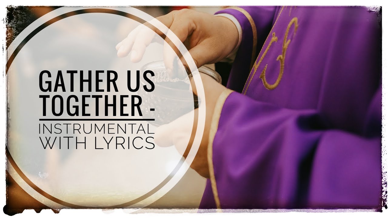 Gather us Together - Instrumental with Lyrics - YouTube