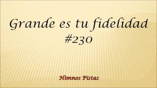 Himnos Pistas - Grande es tu fidelidad #230 chords