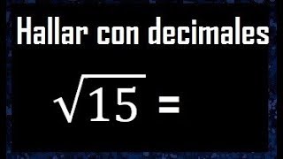 square root of 15 with decimals procedure