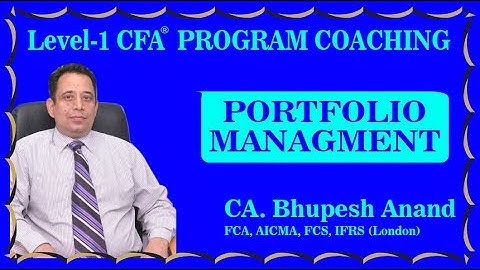 CFA® LEVEL 1  BASICS OF PORTFOLIO & PLANNING (PORTFOLIO MGT.) Video 1 by BHUPESH ANAND