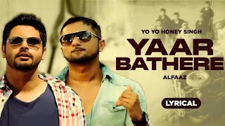 Yaar Bathere Alfaaz Feat Yo Yo Honey Singh Full Hd song ll  Punjabi latest song ll Punjabi Lyrics 💖