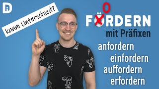 Gibt es einen Unterschied? FORDERN mit Präfixen | Wortschatz erweitern | Deutsch lernen B1 B2 C1