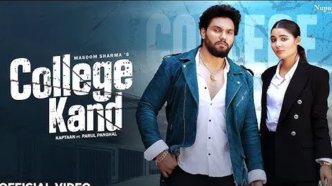 College Kand  (Official Video) Masoom Sharma | Kaptaan, Parul Panghal | New Hariyanvi Song 2024 🎵